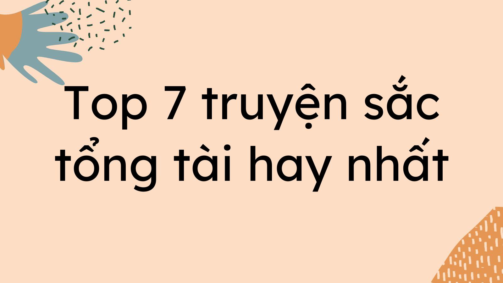 Top 7 truyện sắc tổng tài hay nhất nên đọc