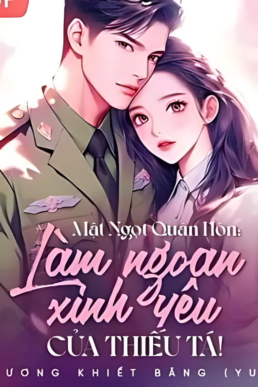 mat ngot quan hon lam ngoan xinh yeu cua thieu ta - Top 8 truyện cưới trước yêu sau h+ hay nhất