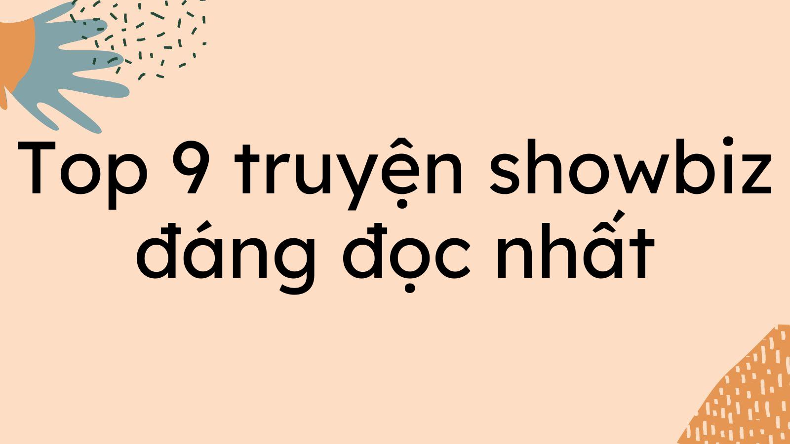 Top 9 truyện showbiz đáng đọc nhất nên đọc